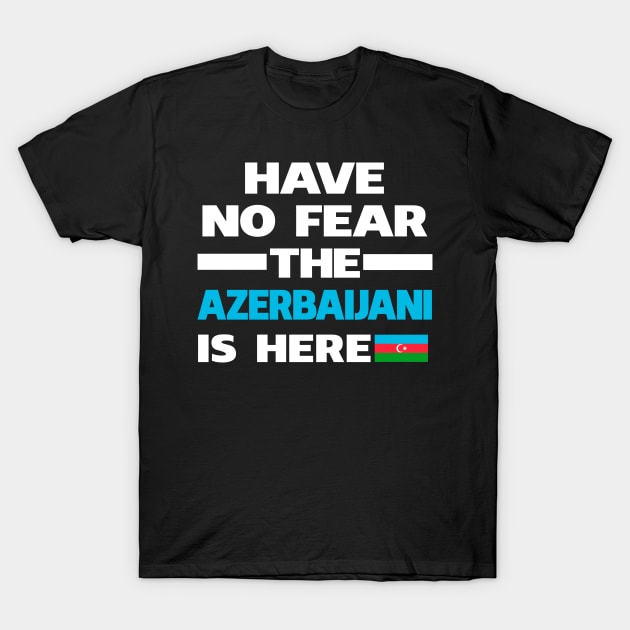 No Fear Azerbaijani Here Azerbaijan T-Shirt by lubashantae